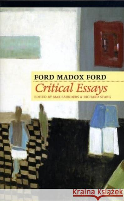 Critical Essays Ford Madox Ford Max Saunders Richard Stang 9780814727331 New York University Press