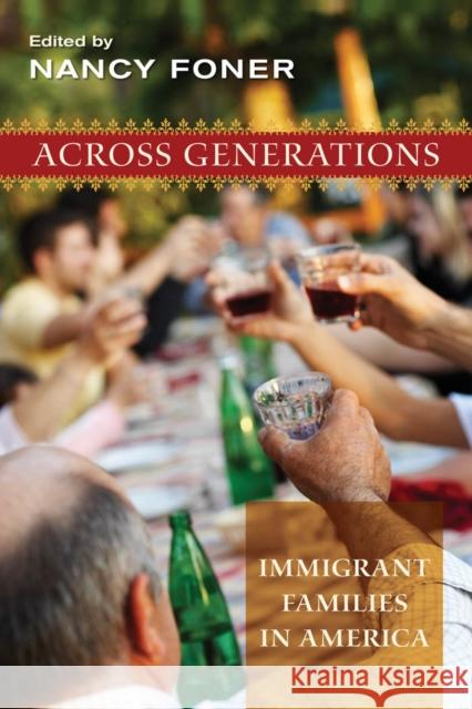 Across Generations: Immigrant Families in America Foner, Nancy 9780814727713