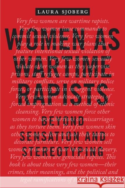 Women as Wartime Rapists: Beyond Sensation and Stereotyping Laura Sjoberg 9780814729274 New York University Press