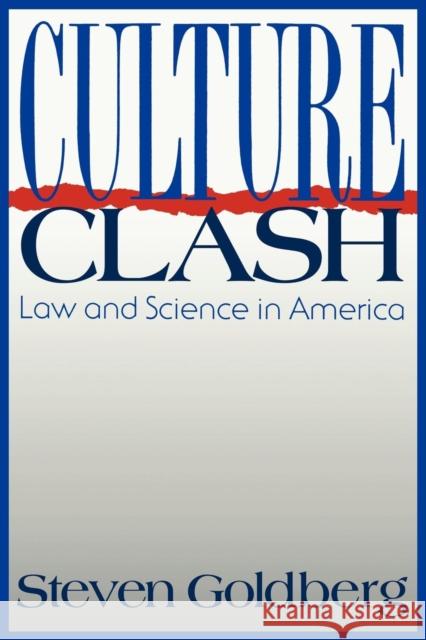 Culture Clash: Law and Science in America Steven Goldberg 9780814730577 New York University Press