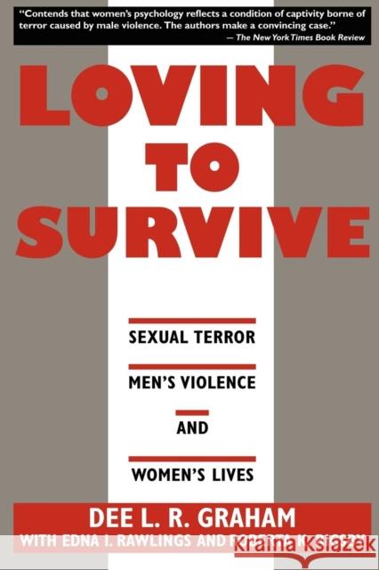 Loving to Survive: Sexual Terror, Men's Violence, and Women's Lives Graham, Dee L. R. 9780814730584 New York University Press