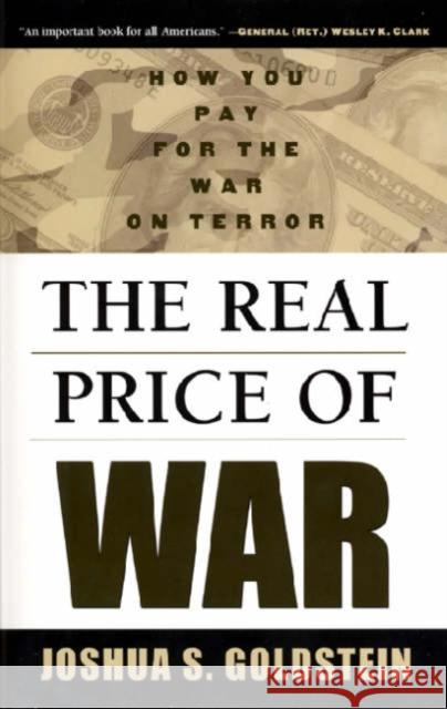 The Real Price of War: How You Pay for the War on Terror Joshua S. Goldstein 9780814731611