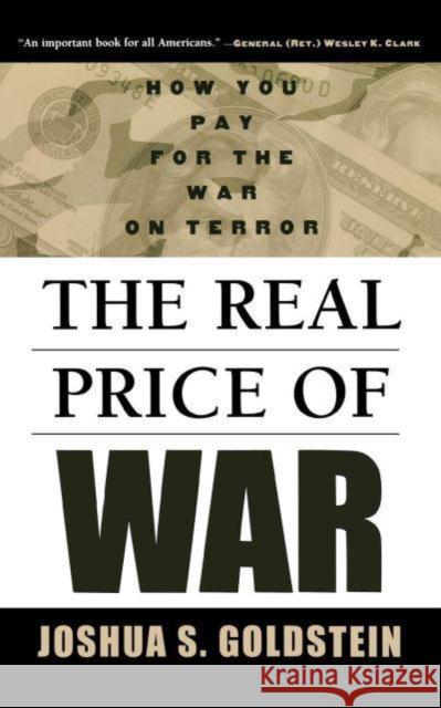 The Real Price of War: How You Pay for the War on Terror Joshua S. Goldstein 9780814731628