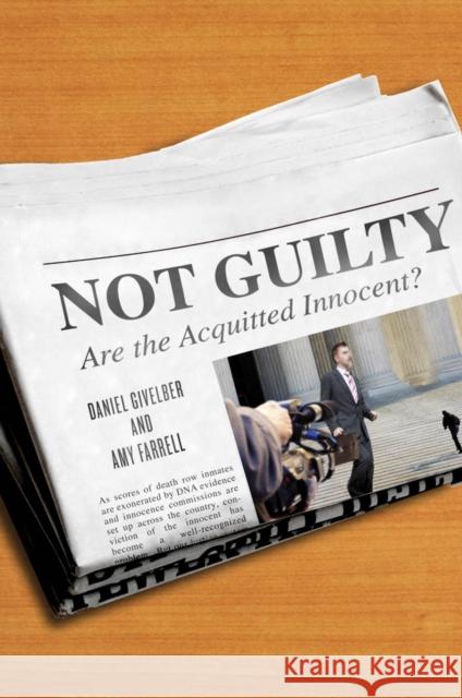 Not Guilty: Are the Acquitted Innocent? Givelber, Daniel 9780814732175 New York University Press