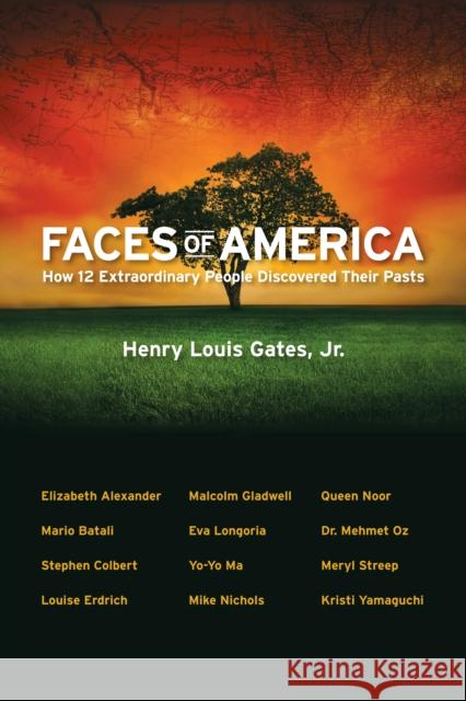 Faces of America: How 12 Extraordinary People Discovered Their Pasts Gates Jr, Henry Louis 9780814732649 New York University Press