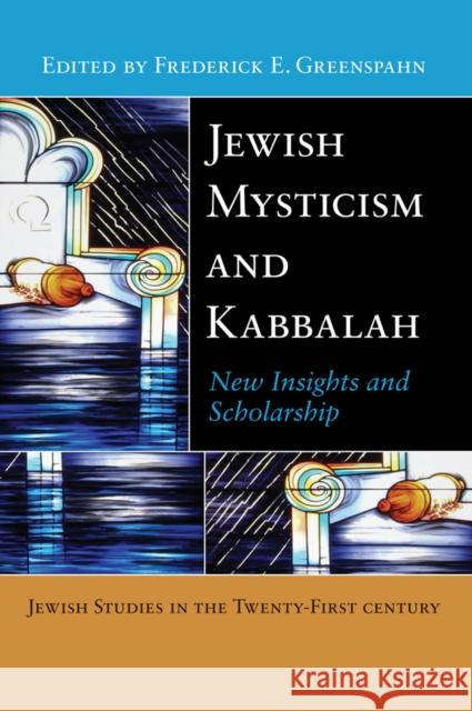 Jewish Mysticism and Kabbalah: New Insights and Scholarship Greenspahn, Frederick E. 9780814732861