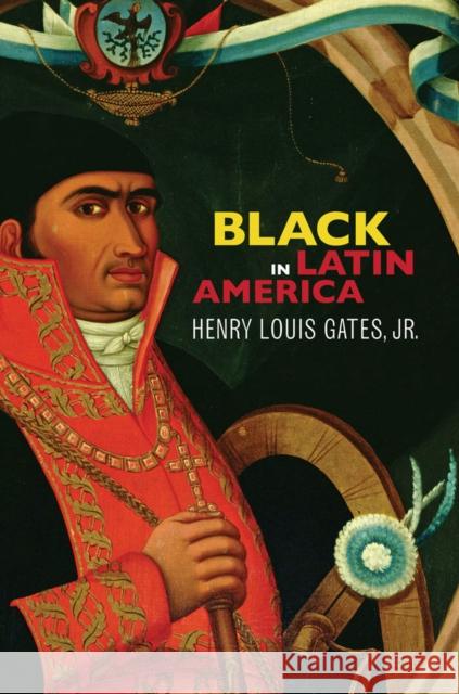 Black in Latin America Henry Louis Gate 9780814732984 New York University Press