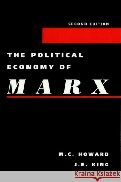 The Political Economy of Marx (2nd Edition) M. C. Howard J. E. King 9780814734537 New York University Press