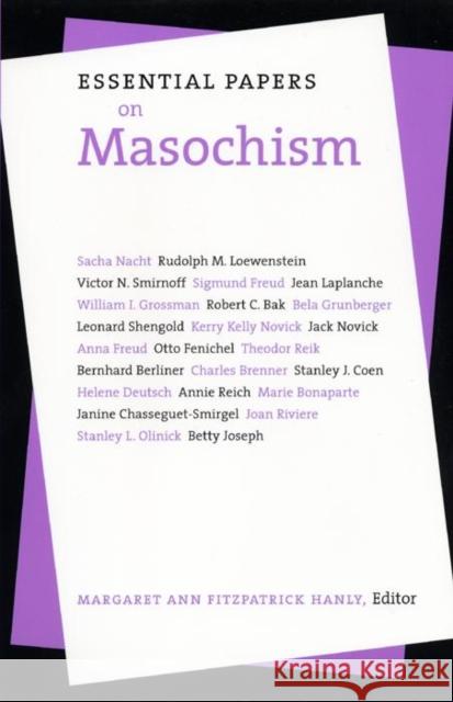 Essential Papers on Masochism Margaret Ann Fitzpatrick Hanly Margaret Ann Fitzpatrick Hanly 9780814734957 New York University Press