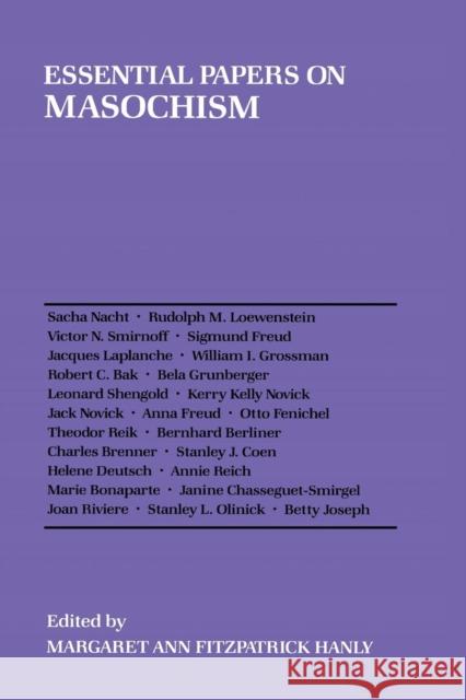 Essential Papers on Masochism Margaret Ann Fitzpatrick Hanly Margaret Ann Fitzpatrick Hanly 9780814734964 New York University Press