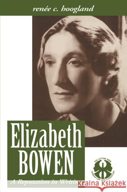 Elizabeth Bowen: A Reputation in Writing Hoogland, Renee Carine 9780814735015 New York University Press