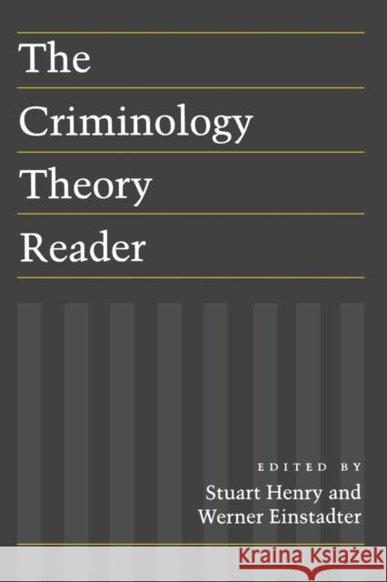 The Criminology Theory Reader Stuart Henry Werner Einstadter 9780814735510