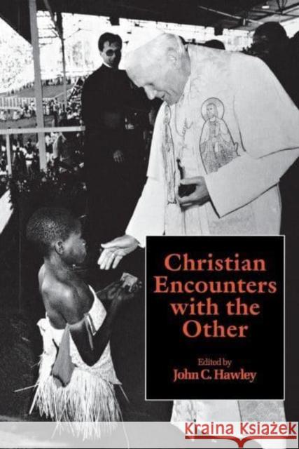 Christian Encounters with the Other Hawley, John C. 9780814735688