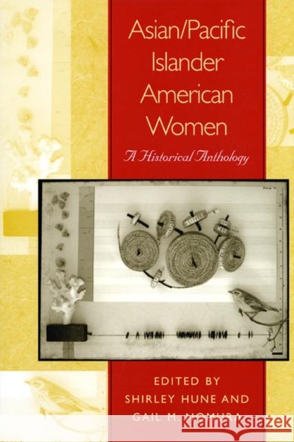 Asian/Pacific Islander American Women: A Historical Anthology Hune, Shirley 9780814736333