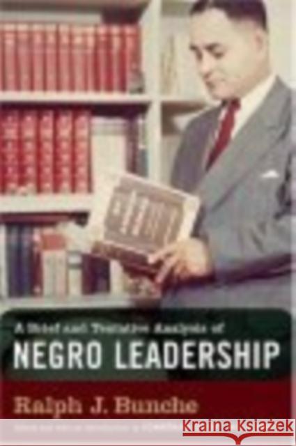 A Brief and Tentative Analysis of Negro Leadership Bunche, Ralph J. 9780814736647 New York University Press