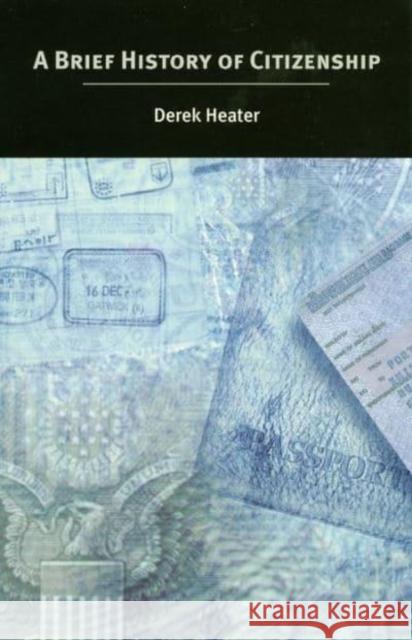 A Brief History of Citizenship Derek Benjamin Heater 9780814736715