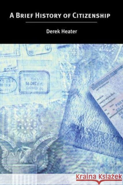 A Brief History of Citizenship Derek Heater 9780814736722