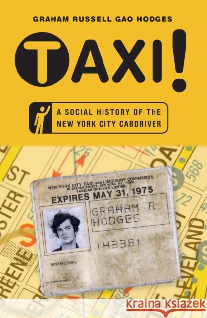 Taxi!: A Social History of the New York City Cabdriver Graham Hodges 9780814738764