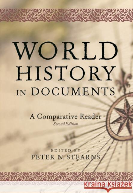World History in Documents: A Comparative Reader, 2nd Edition Stearns, Peter N. 9780814740477 New York University Press