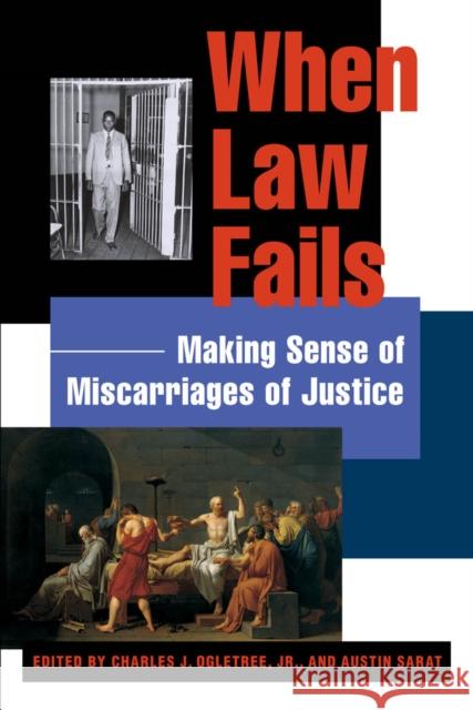 When Law Fails: Making Sense of Miscarriages of Justice Sarat, Austin 9780814740521 New York University Press