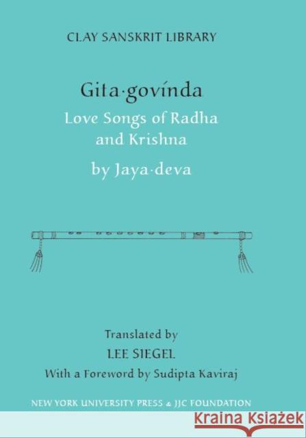 Gita Govinda: Love Songs of Radha and Krishna Jayadeva 9780814740781 New York University Press