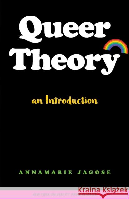 Queer Theory: An Introduction Annamarie Jagose 9780814742341 New York University Press