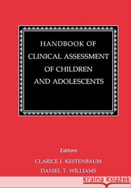 Handbook of Clinical Assessment of Children and Adolescents (2 Volume Set) Clarice J. Kestenbaum Daniel T. Williams 9780814746288 New York University Press