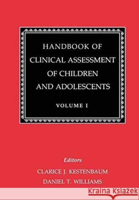 Handbook of Clinical Assessment of Children and Adolescents (Vol. 1) Clarice J. Kestenbaum Daniel T. Williams 9780814746295 New York University Press