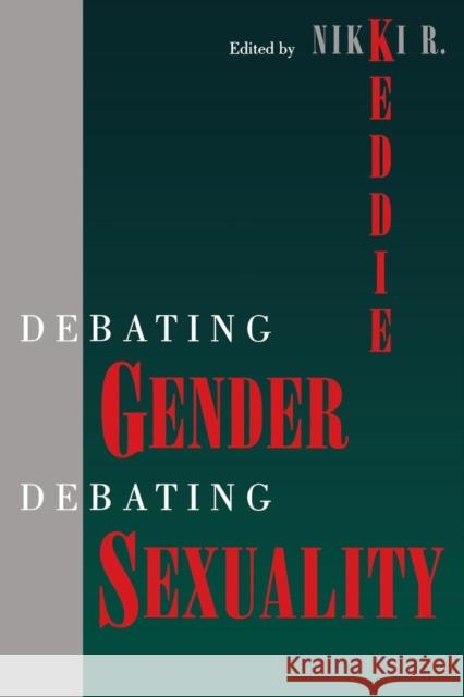 Debating Gender, Debating Sexuality Nikki R. Keddie 9780814746554 New York University Press