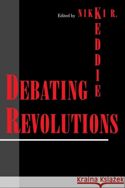 Debating Revolutions Nikki R. Keddie 9780814746578