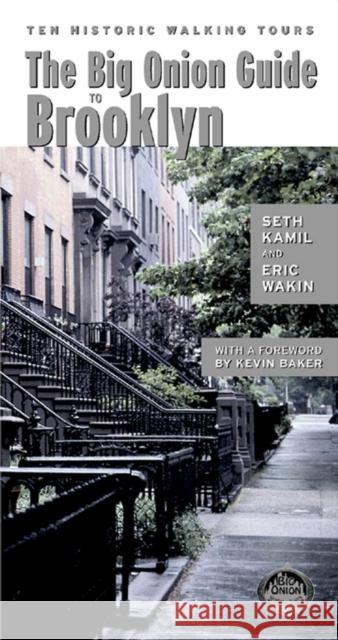 The Big Onion Guide to Brooklyn: Ten Historic Walking Tours Kamil, Seth I. 9780814747858 New York University Press