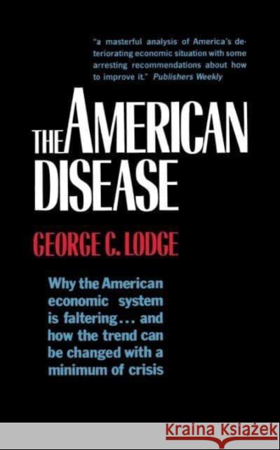 American Disease George C. Lodge 9780814750285 New York University Press