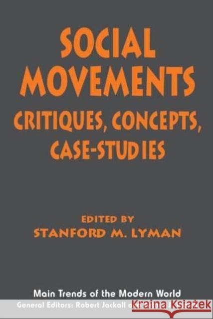 Social Movements: Critiques, Concepts, Case Studies Stanford M. Lyman Robert Jackall Arthur J. Vidich 9780814750858 New York University Press