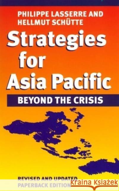 Strategies for Asia Pacific Philippe Lasserre Hellmut Schutte Phillippe Lasserre 9780814751091 New York University Press