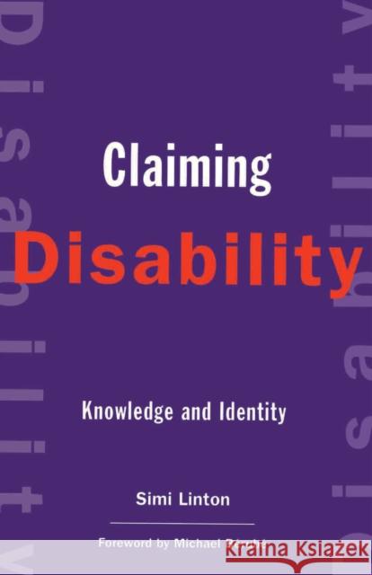 Claiming Disability: Knowledge and Identity Simi Linton Michael Berube 9780814751336 New York University Press