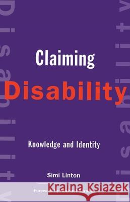 Claiming Disability: Knowledge and Identity Linton, Simi 9780814751343 New York University Press