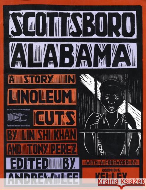 Scottsboro, Alabama: A Story in Linoleum Cuts Khan, Lin Shi 9780814751770 New York University Press