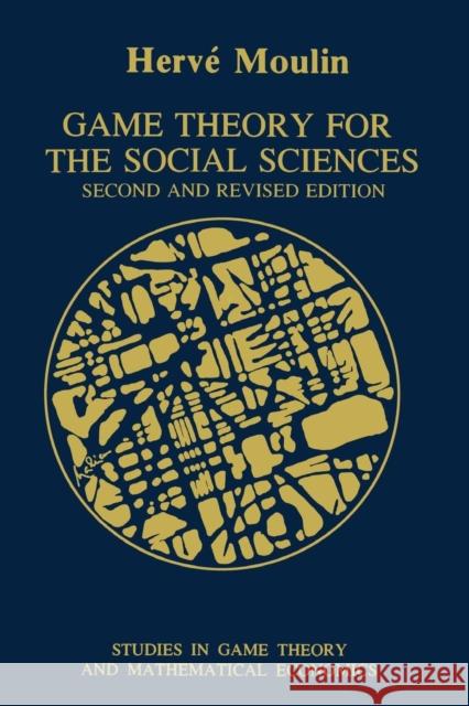 Game Theory for the Social Sciences Herve Moulin Moulin                                   Herve Moulin 9780814754313 New York University Press