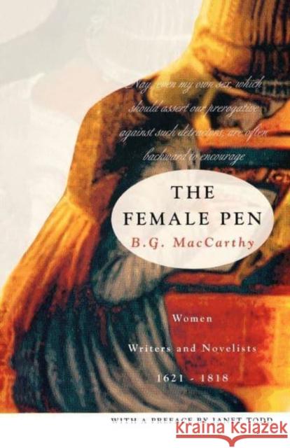 The Female Pen: Women Writers and Novelists, 1621-1818 MacCarthy, Bridget G. 9780814755181