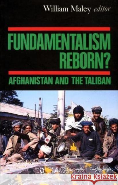 Fundamentalism Reborn?: Afghanistan Under the Taliban Maley, William 9780814755853 New York University Press