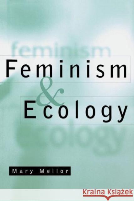 Feminism and Ecology: An Introduction Mellor, Mary 9780814756003