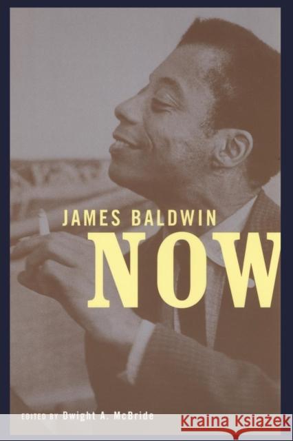 James Baldwin Now Dwight A. McBride 9780814756188