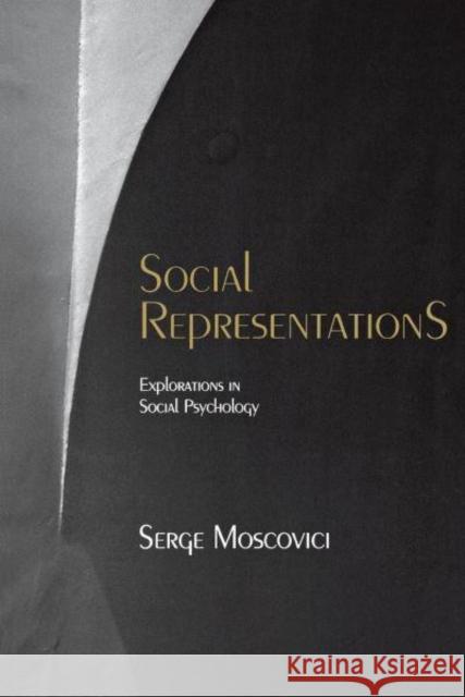 Social Representations: Essays in Social Psychology Serge Moscovici 9780814756294