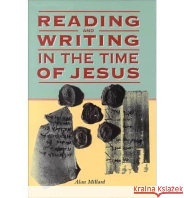 Reading and Writing in the Time of Jesus A. R. Millard 9780814756379 New York University Press