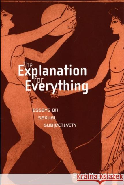 The Explanation for Everything: Essays on Sexual Subjectivity Paul Morrison 9780814756737