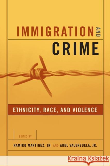Immigration and Crime: Ethnicity, Race, and Violence Martinez Jr, Ramiro 9780814757055