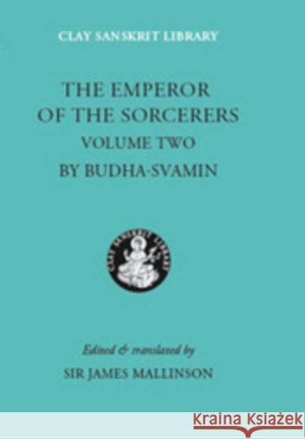 The Emperor of the Sorcerers (Volume 2) Budhasvamin                              James Mallinson James Mallinson 9780814757079 New York University Press