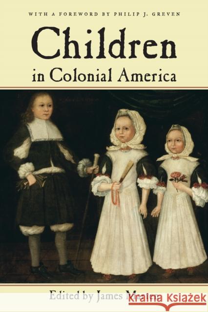 Children in Colonial America James Marten Philip J. Greven 9780814757154