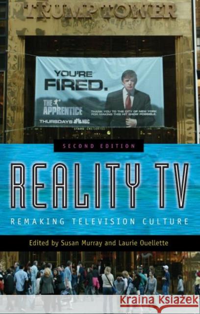 Reality TV: Remaking Television Culture Susan Murray Laurie Ouellette 9780814757338