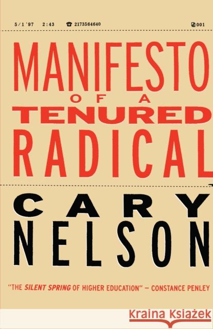 Manifesto of a Tenured Radical Cary Nelson 9780814757949 New York University Press